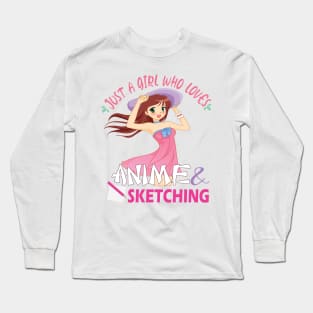 Just a girl who loves anime and sketching for anime sketching lovers Long Sleeve T-Shirt